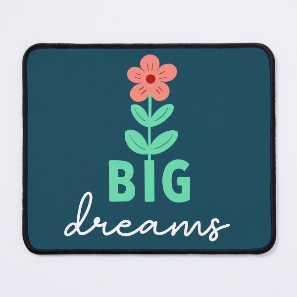 Big Dreams Mouse Pad