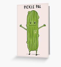 Your Very Own Pickle Pal! Greeting Card