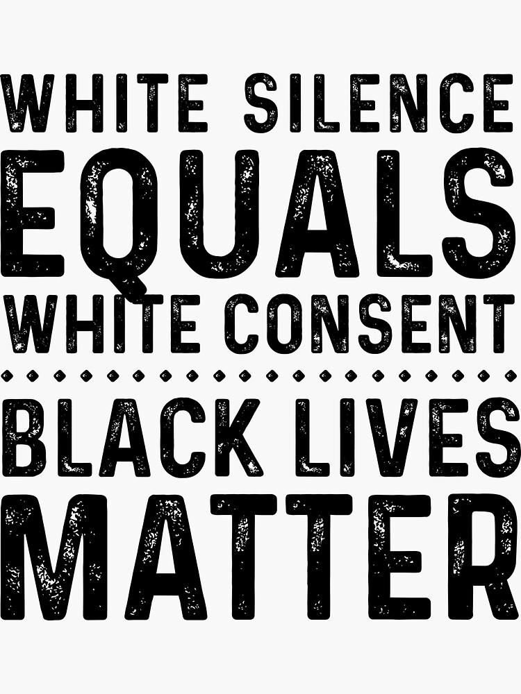 White silence sales equals white consent