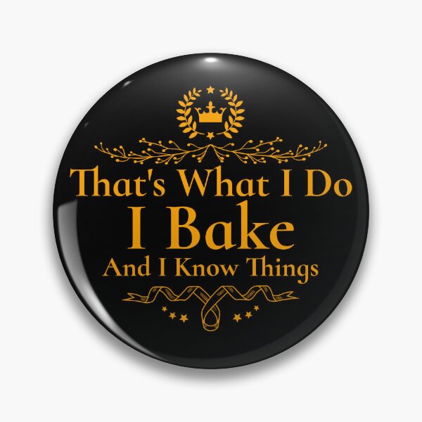 Item preview, I Bake And I Know Things designed and sold by deluxeshirt.
