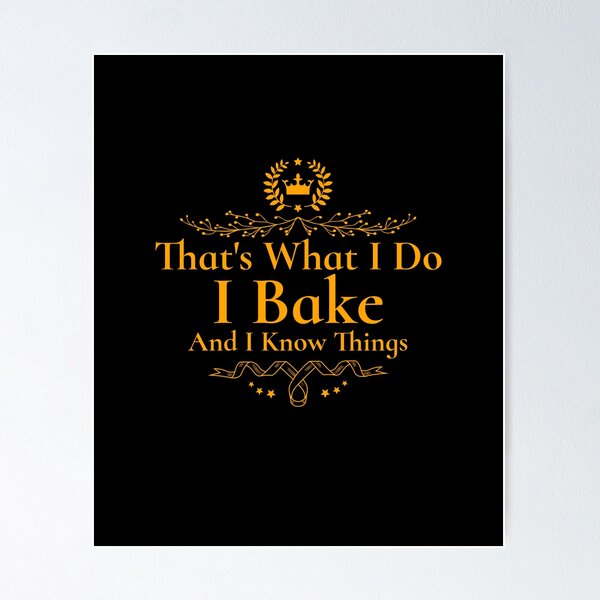 Item preview, I Bake And I Know Things designed and sold by deluxeshirt.