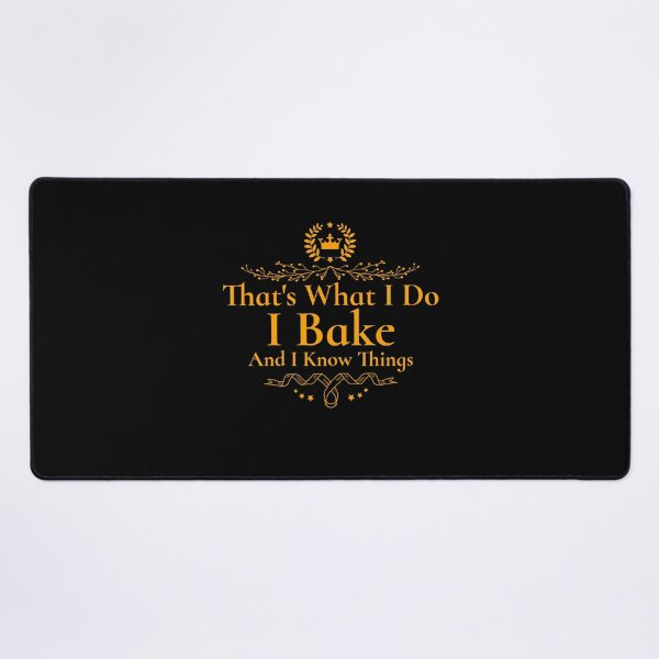 Item preview, I Bake And I Know Things designed and sold by deluxeshirt.