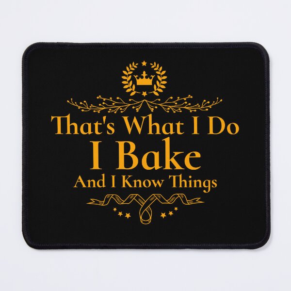 Item preview, I Bake And I Know Things designed and sold by deluxeshirt.