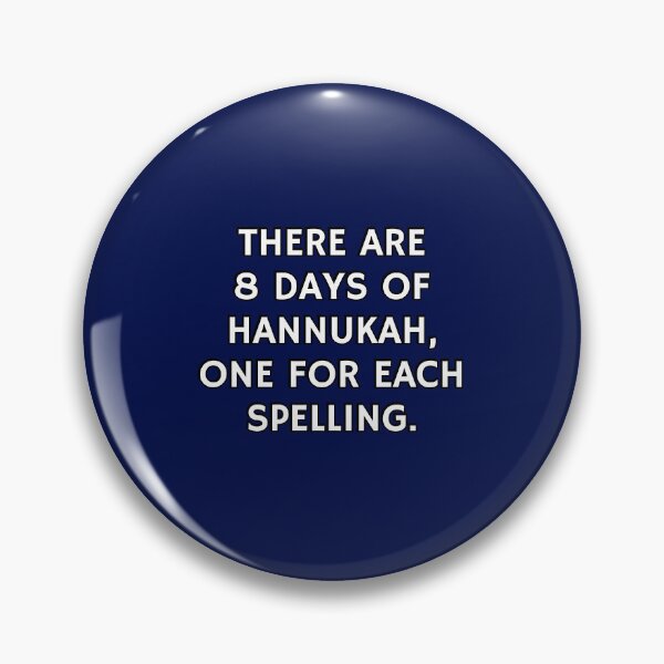 Item preview, Funny Hanukkah - There are 8 days of Hanukkah, one for each spelling   designed and sold by Inspirationmotivation.