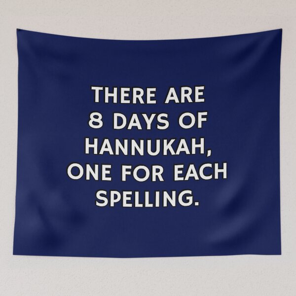 Item preview, Funny Hanukkah - There are 8 days of Hanukkah, one for each spelling   designed and sold by Inspirationmotivation.