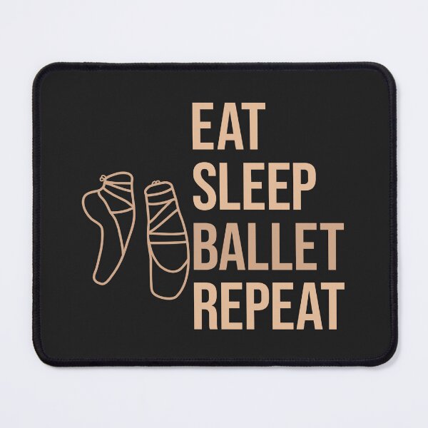Item preview, Eat sleep ballet repeat designed and sold by DanceDeck.
