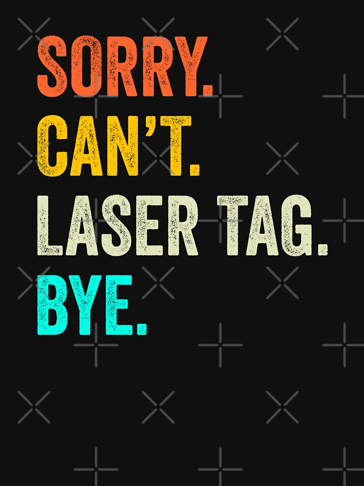 "Laser tag quotes shirt, funny Laser tag coach, Funny Laser tag Quotes