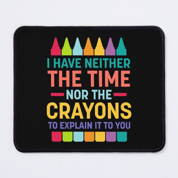 Item preview, Neither Time Nor Crayons designed and sold by ThomasKadmon.