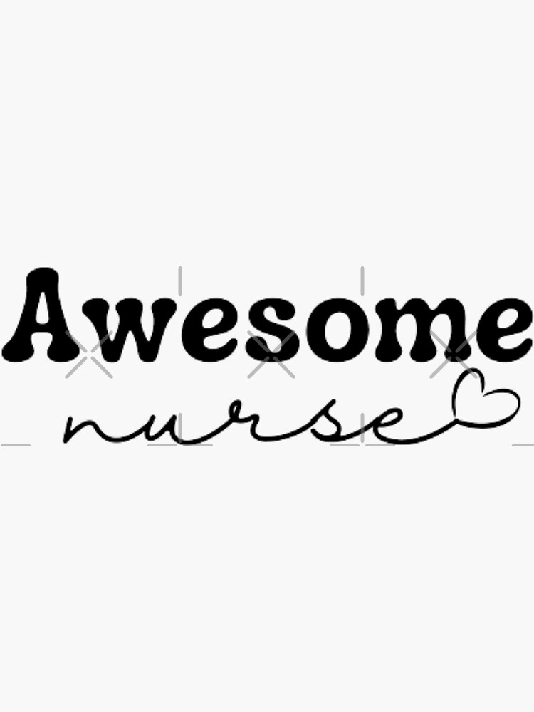 Classic Awesome Nice Nurse Sticker For Sale By Deeceefashion Redbubble