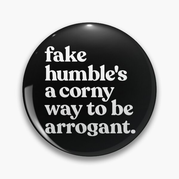 Item preview, Fake humble's a corny way to be arrogant. designed and sold by Will Reed Designs.