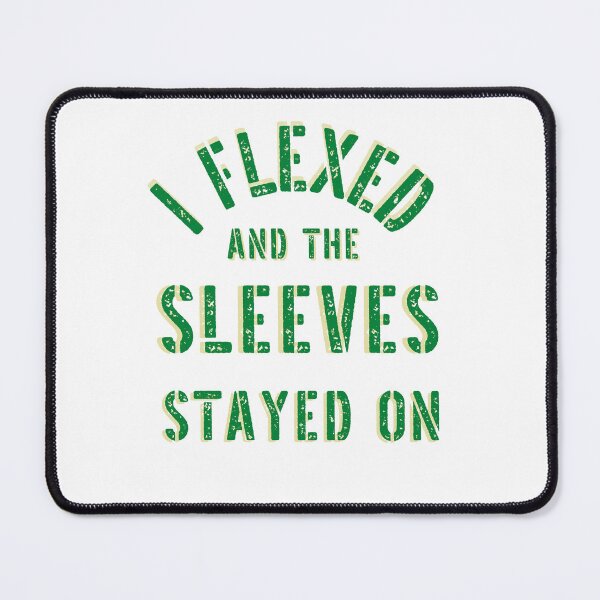 Item preview, I Flexed and the sleeves Stayed On - Bodybuilder - Funny Gym Quote designed and sold by ImagesDesigns.