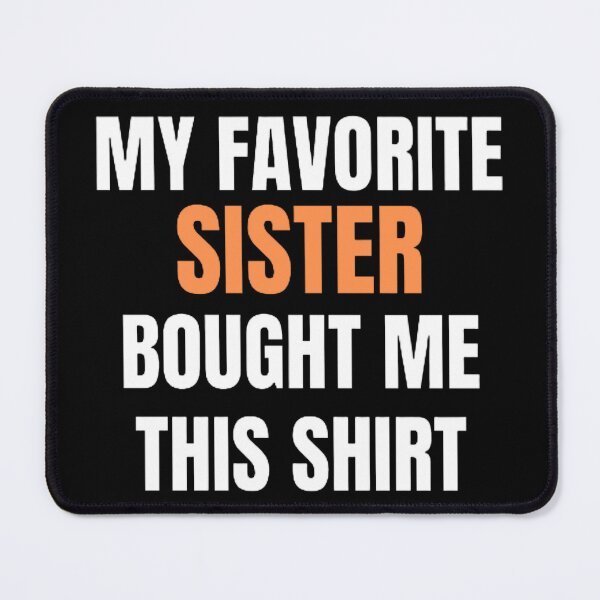 Item preview, My favorite sister bought me this designed and sold by mystylecorner.
