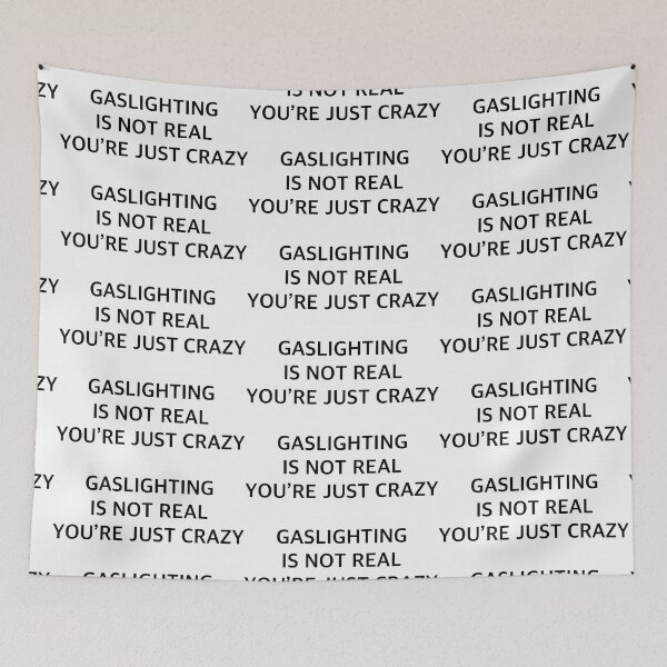 Item preview, gaslighting isn’t real you’re just crazy  designed and sold by clio28.