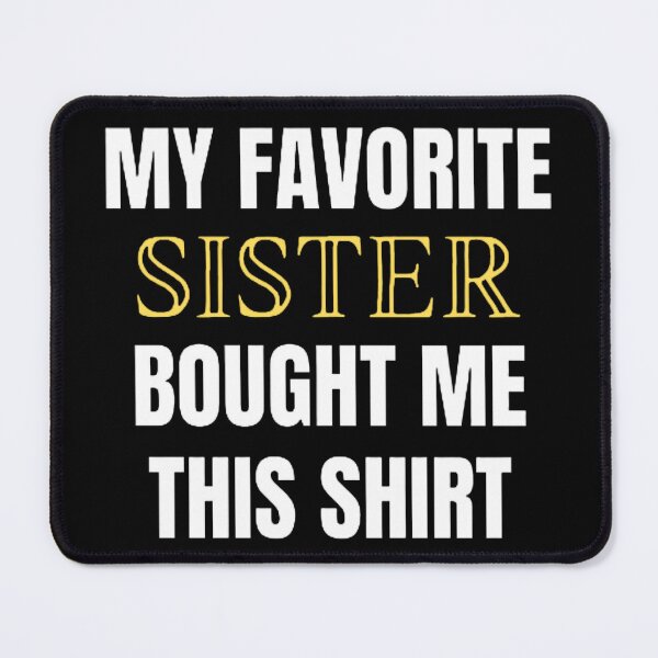 Item preview, My favorite sister bought me this designed and sold by mystylecorner.