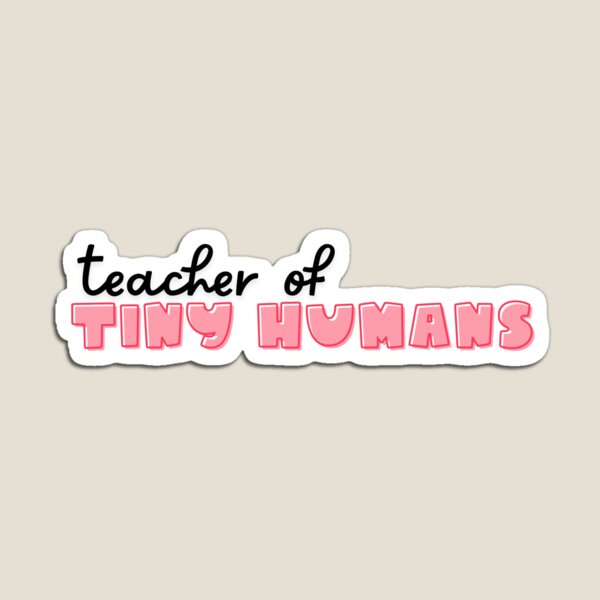 Item preview, Teacher of Tiny Humans  designed and sold by LPBillustration.
