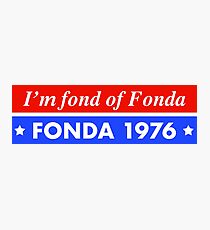 Fonda for President Photographic Print