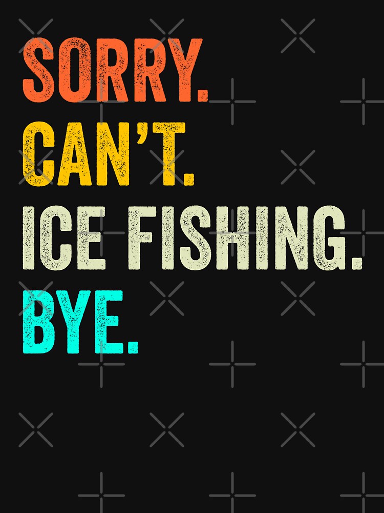 Ice fishing player gift, funny Ice fishing shirt, Ice fishing life