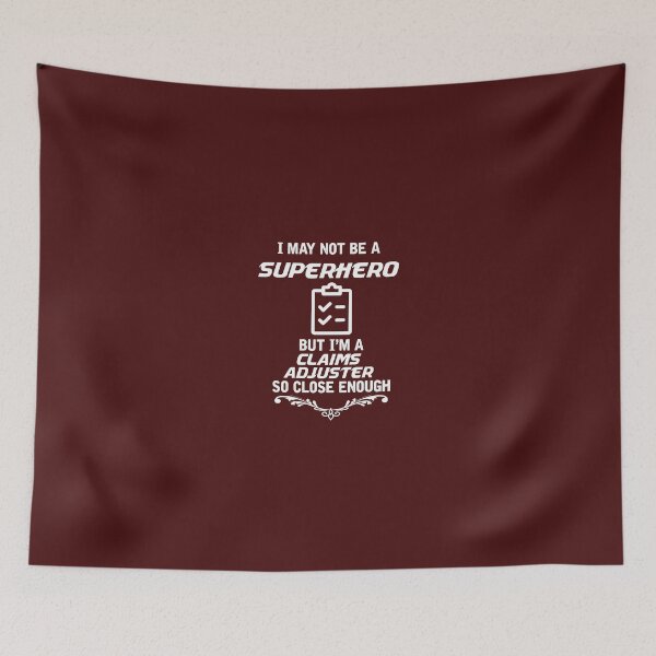 Item preview, I May Not Be A Superhero But I'm A Claims Adjuster So Close Enough designed and sold by AlwaysAwesome.