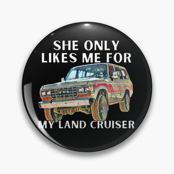 Item preview, She Only Likes Me For My Land Cruiser , LandCruiser ,Vintage 60 series, fj60,Toyota 1980, off road truck, fj40 Toyota trucks designed and sold by AkBrokeBikes.