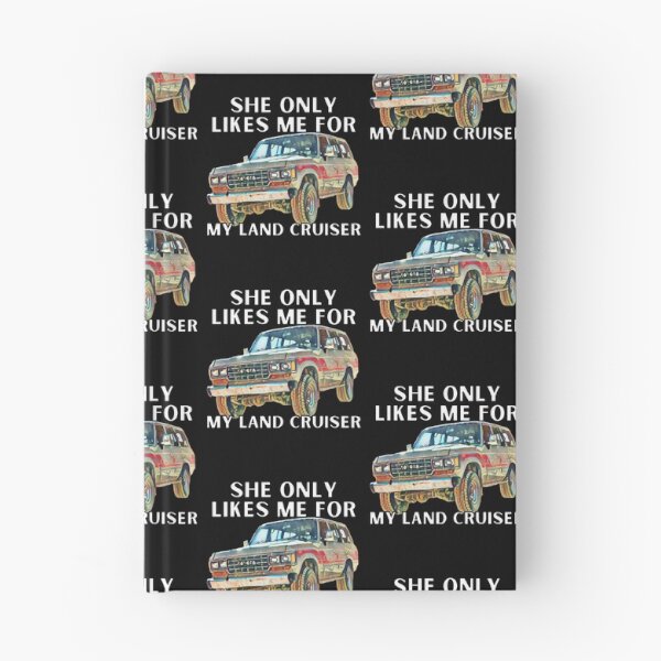Item preview, She Only Likes Me For My Land Cruiser , LandCruiser ,Vintage 60 series, fj60,Toyota 1980, off road truck, fj40 Toyota trucks designed and sold by AkBrokeBikes.