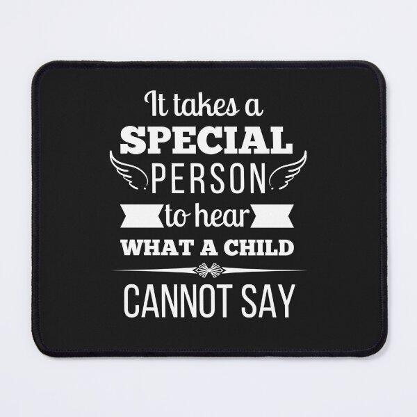 Item preview, It Takes A Special Person To Hear What A Child Cannot Say designed and sold by Rainbow Designs.