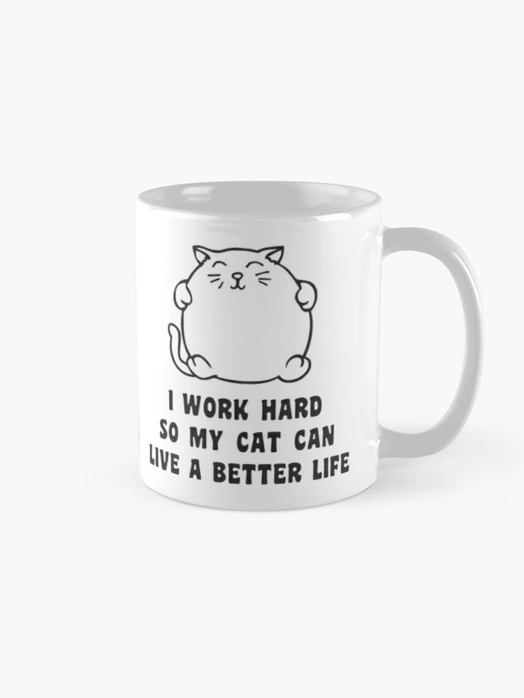 I Work Hard So My Cat Can Have A Better Life Water Bottle, 11oz funny water  bottle, cat lover water bottle