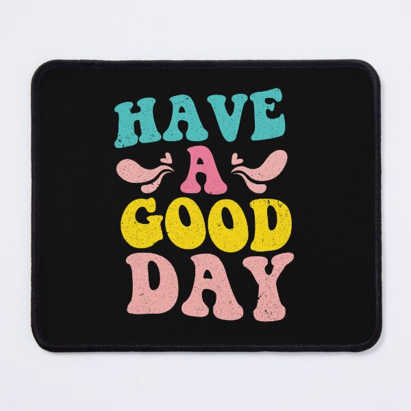 Item preview, Have A Good Day designed and sold by FallInLoveCo.