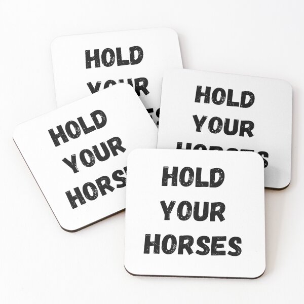 Item preview, HOLD YOUR HORSES | FUNNY | SLOW DOWN | STOP! designed and sold by G-C-AB.