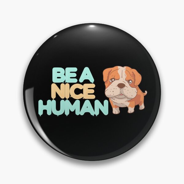 Item preview, Be A Nice Human Cute Dog Design designed and sold by InspiredForever.