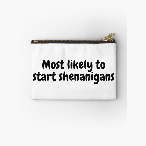 Item preview, Most likely to start shenanigans - funny designed and sold by PellSilversmith.