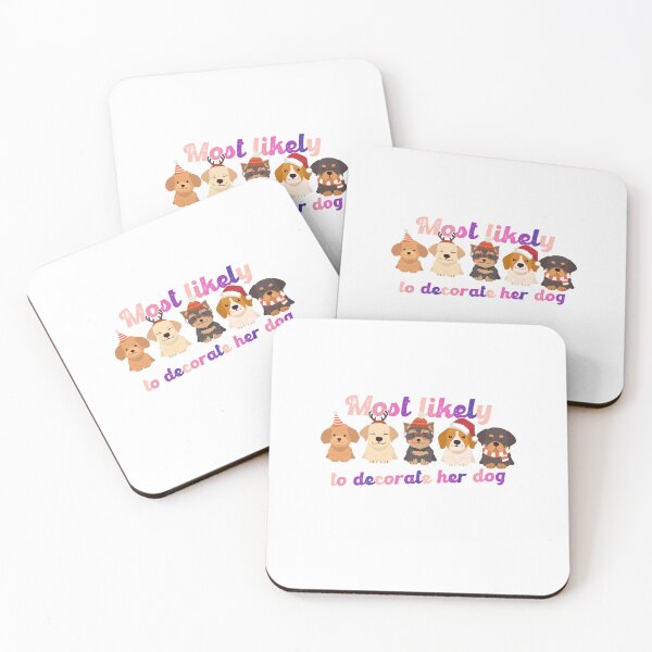 Item preview, Most Likely To Decorate Her Dog designed and sold by Vlaki.