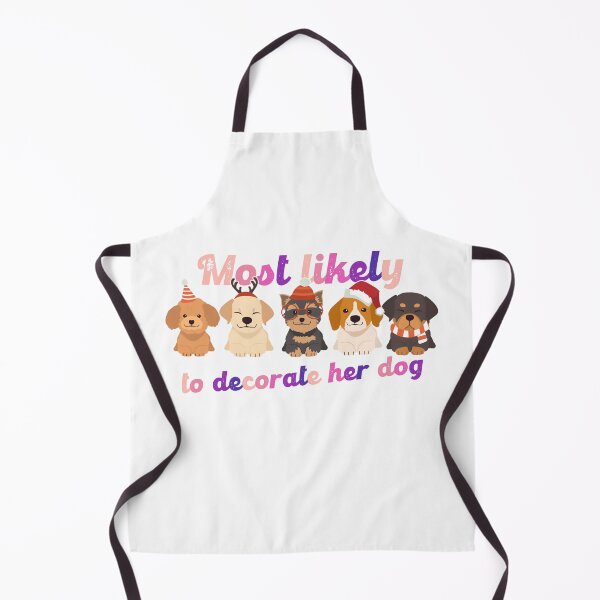 Item preview, Most Likely To Decorate Her Dog designed and sold by Vlaki.