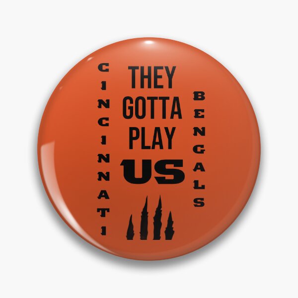 Item preview, They Gotta Play Us Bengals designed and sold by ICheckmateThee.