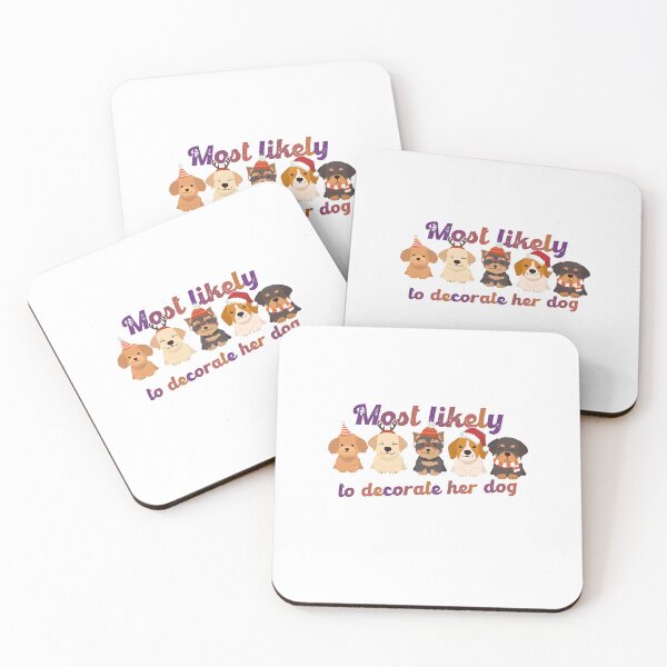 Item preview, Most Likely To Decorate Her Dog designed and sold by Vlaki.