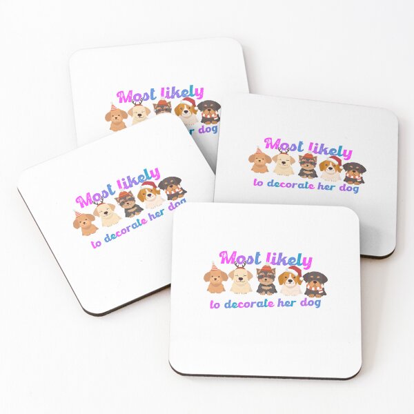 Item preview, Most Likely To Decorate Her Dog designed and sold by Vlaki.