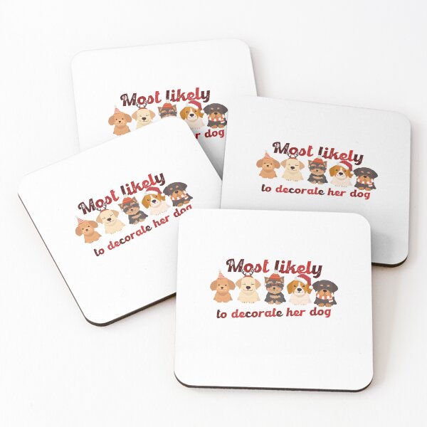 Item preview, Most Likely To Decorate Her Dog designed and sold by Vlaki.