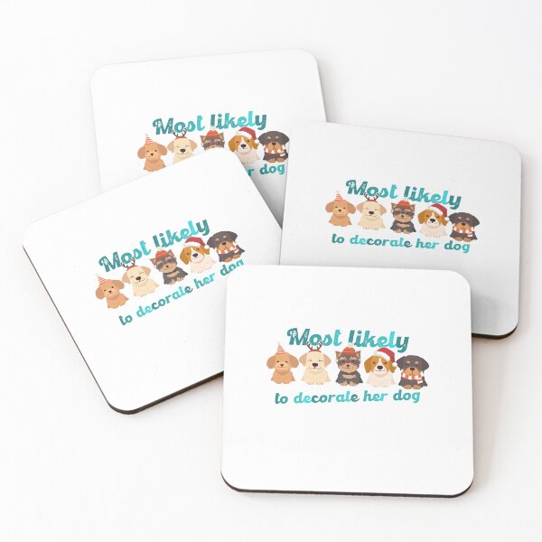 Item preview, Most Likely To Decorate Her Dog designed and sold by Vlaki.