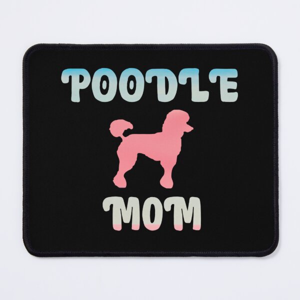 Item preview, Poodle Mom designed and sold by PetSafari.