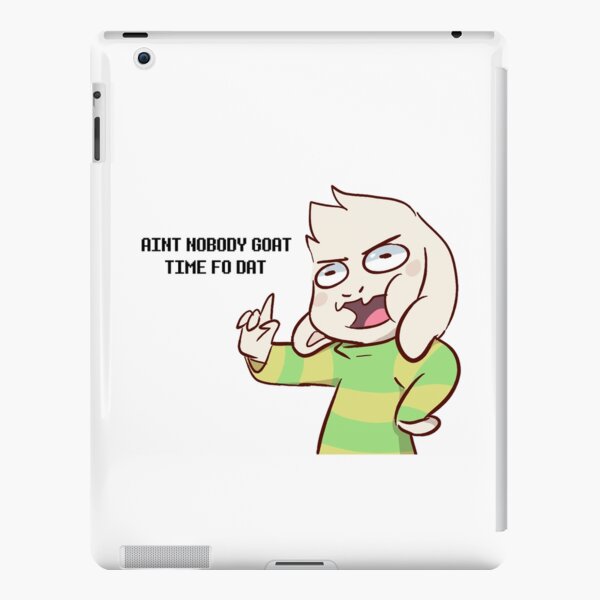 Memes Ipad Cases Skins Redbubble - aint nobody goat time fo dat undertale roblox face ain t nobody