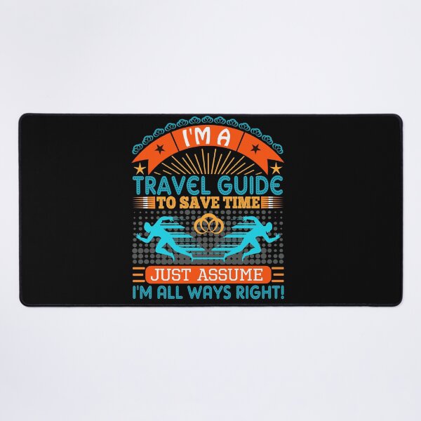 Item preview, I am a Travel Guide to save time just assume i'm always right designed and sold by Moremon.
