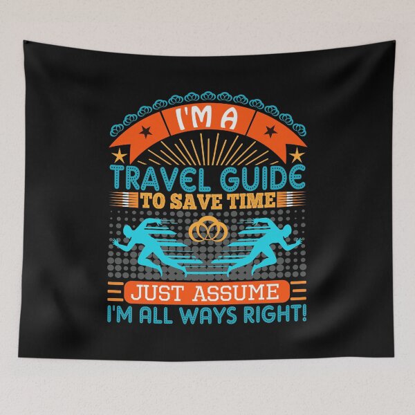 Item preview, I am a Travel Guide to save time just assume i'm always right designed and sold by Moremon.