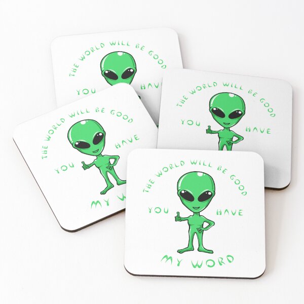 Item preview, Alien the world will be good you have my word designed and sold by BajoTShop.