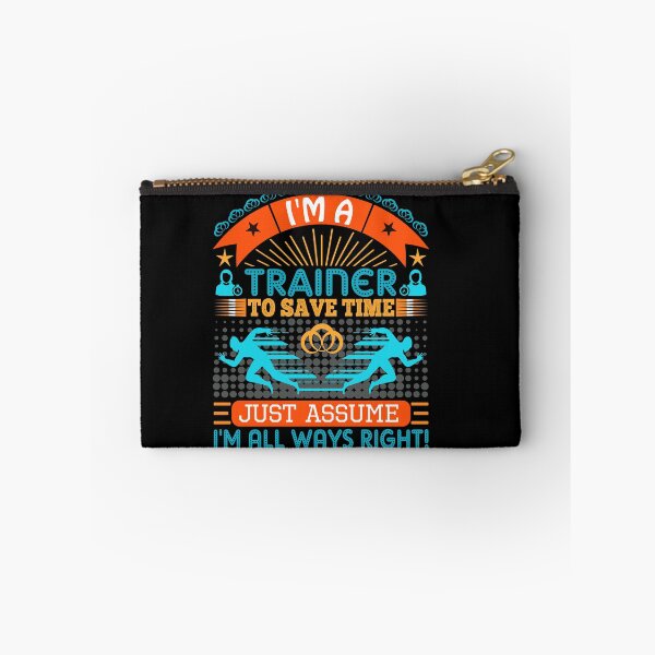Item preview, I am a Trainer to save time just assume i'm always right designed and sold by Moremon.