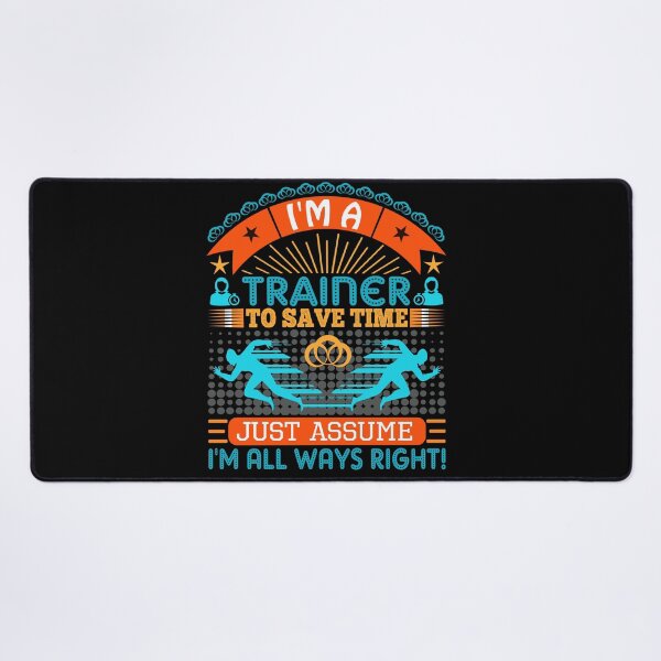 Item preview, I am a Trainer to save time just assume i'm always right designed and sold by Moremon.