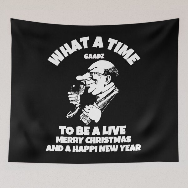 Item preview, WHAT A TIME TO BE ALIVE MERRY CHRISTMAS AND A HAPPY NEW YEAR designed and sold by GAADesignz.