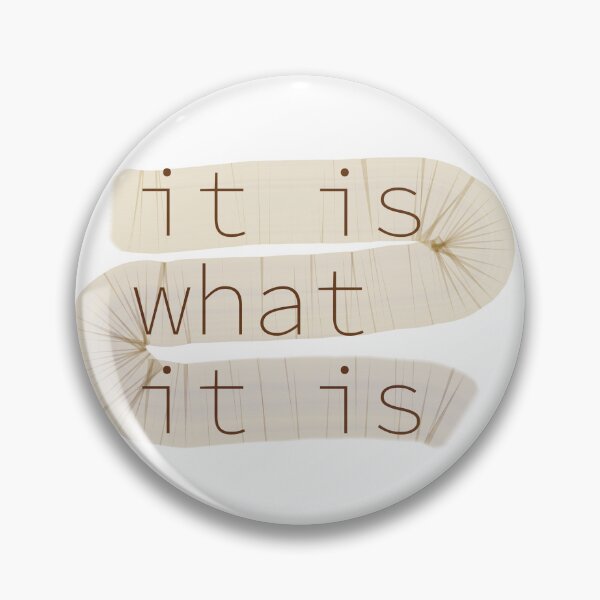 Item preview, It Is What It Is designed and sold by RewildJane.
