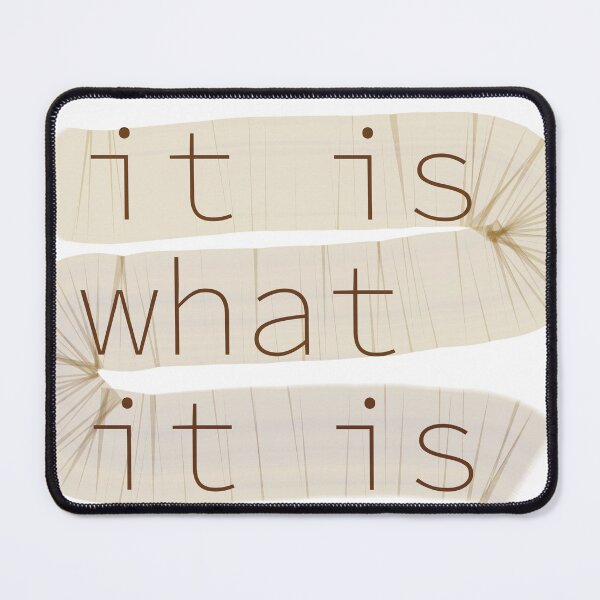 Item preview, It Is What It Is designed and sold by RewildJane.