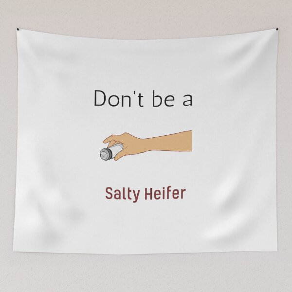 Item preview, Don't Be A Salty Heifer designed and sold by erion-store.
