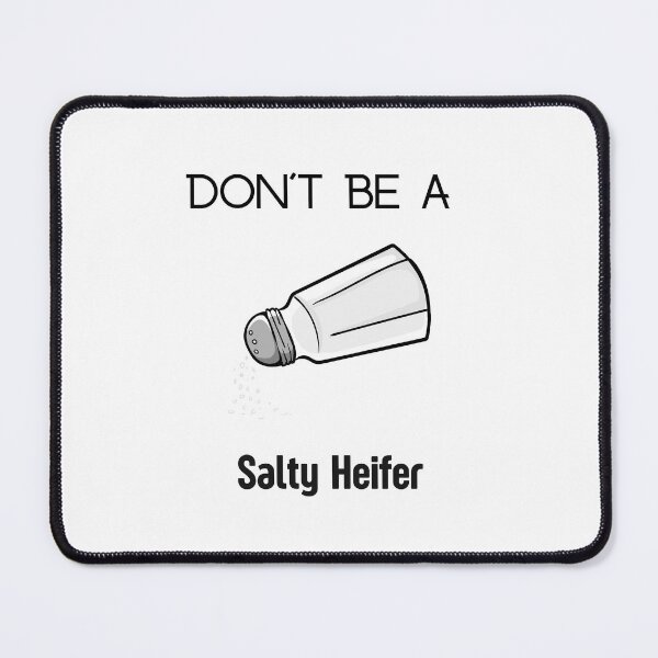 Item preview, Don't Be A Salty Heifer designed and sold by erion-store.