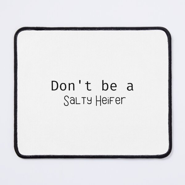 Item preview, Don't Be A Salty Heifer designed and sold by erion-store.
